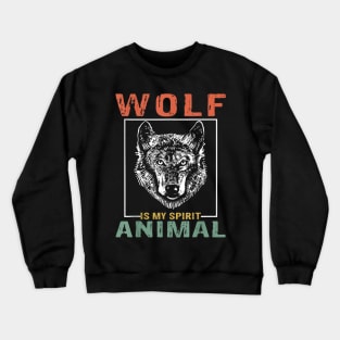 wolf is my spirit animal Crewneck Sweatshirt